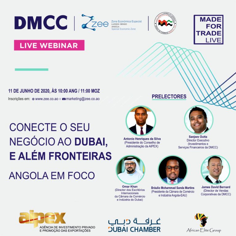 PRIMEIRO WEBINAR DE NEGÓCIOS DUBAI – ANGOLA ORGANIZAÇÃO, ZONA ECONÓMICA ESPECIAL E A CÂMARA DE COMÉRCIO E INDÚSTRIA ANGOLA – EMIRADOS ÁRABES UNIDOS, EM PARCERIA COM A DUBAI CHAMBER E A DMCC-DUBAI.
